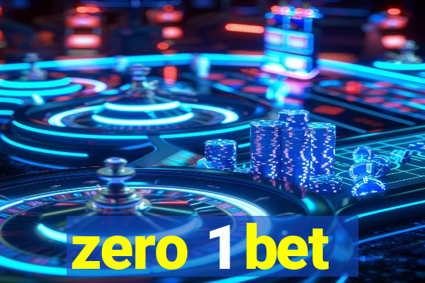 zero 1 bet